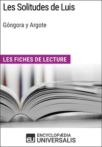  Encyclopaedia Universalis - Les Solitudes de Luis de Góngora y Argote - Les Fiches de lecture d'Universalis.