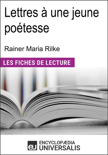 Lettres à une jeune poétesse de Rainer Maria Rilke. Les Fiches de lecture d'Universalis