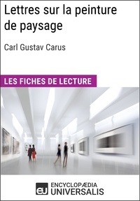  Encyclopaedia Universalis - Lettres sur la peinture de paysage de Carl Gustav Carus - Les Fiches de lecture d'Universalis.