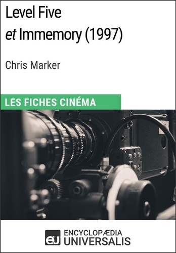 Level Five et Immemory de Chris Marker. Les Fiches Cinéma d'Universalis