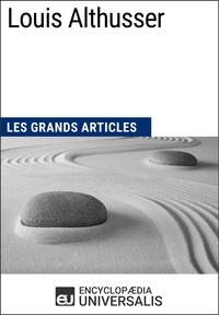  Encyclopaedia Universalis - Louis Althusser - Les Grands Articles d'Universalis.