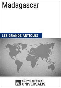  Encyclopaedia Universalis et  Les Grands Articles - Madagascar - Les Grands Articles d'Universalis.