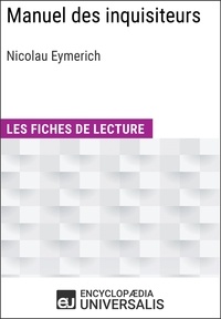  Encyclopaedia Universalis - Manuel des inquisiteurs de Nicolau Eymerich - Les Fiches de lecture d'Universalis.