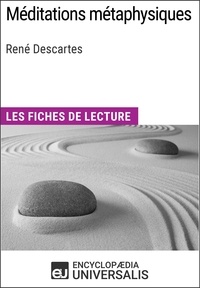  Encyclopaedia Universalis - Méditations métaphysiques de René Descartes - Les Fiches de lecture d'Universalis.