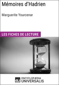  Encyclopaedia Universalis - Mémoires d'Hadrien de Marguerite Yourcenar - Les Fiches de lecture d'Universalis.
