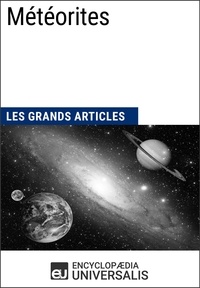 Encyclopaedia Universalis - Météorites - Les Grands Articles d'Universalis.