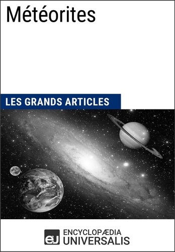 Météorites. Les Grands Articles d'Universalis