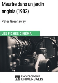  Encyclopaedia Universalis - Meurtre dans un jardin anglais de Peter Greenaway - Les Fiches Cinéma d'Universalis.