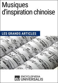 Encyclopaedia Universalis - Musiques d'inspiration chinoise - Les Grands Articles d'Universalis.