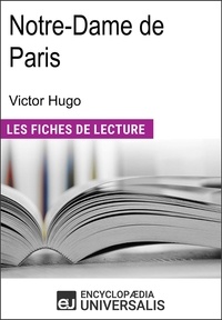  Encyclopaedia Universalis - Notre-Dame de Paris de Victor Hugo - Les Fiches de lecture d'Universalis.