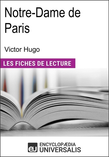 Notre-Dame de Paris de Victor Hugo. Les Fiches de lecture d'Universalis