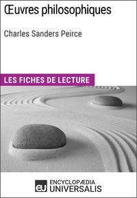  Encyclopaedia Universalis - Oeuvres philosophiques de Charles Sanders Peirce - Les Fiches de lecture d'Universalis.
