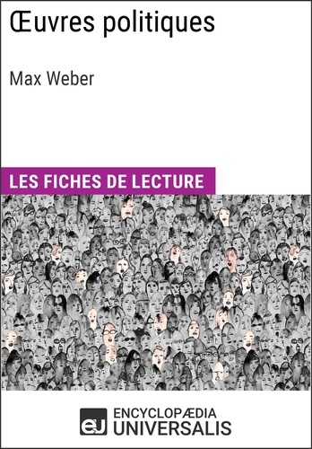Oeuvres politiques de Max Weber. Les Fiches de lecture d'Universalis