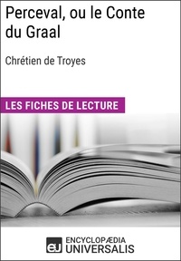  Encyclopaedia Universalis - Perceval, ou le Conte du Graal de Chrétien de Troyes - Les Fiches de lecture d'Universalis.