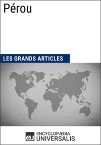  Encyclopaedia Universalis et  Les Grands Articles - Pérou - Les Grands Articles d'Universalis.