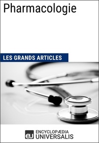  Encyclopaedia Universalis et  Les Grands Articles - Pharmacologie - Les Grands Articles d'Universalis.