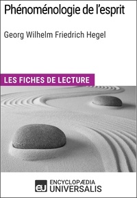  Encyclopaedia Universalis - Phénoménologie de l'esprit de Hegel - Les Fiches de lecture d'Universalis.