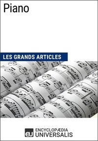  Encyclopaedia Universalis - Piano - Les Grands Articles d'Universalis.