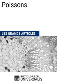 Encyclopaedia Universalis - Poissons - Les Grands Articles d'Universalis.