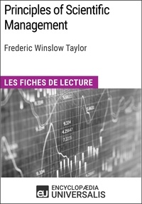  Encyclopaedia Universalis - Principles of Scientific Management de Frederic Winslow Taylor - Les Fiches de lecture d'Universalis.