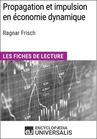  Encyclopaedia Universalis - Propagation et impulsion en économie dynamique de Ragnar Frisch - Les Fiches de lecture d'Universalis.