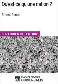  Encyclopaedia Universalis - Qu'est-ce qu'une nation ? d'Ernest Renan - Les Fiches de lecture d'Universalis.