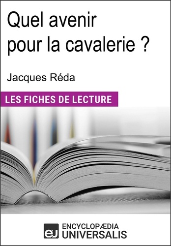 Quel avenir pour la cavalerie ? de Jacques Réda. Les Fiches de lecture d'Universalis