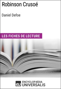  Encyclopaedia Universalis - Robinson Crusoé de Daniel Defoe - Les Fiches de lecture d'Universalis.