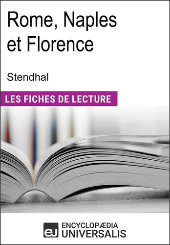Rome, Naples et Florence de Stendhal. Les Fiches de lecture d'Universalis