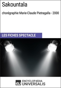 Encyclopaedia Universalis - Sakountala (chorégraphie Marie-Claude Pietragalla - 2000) - Les Fiches Spectacle d'Universalis.
