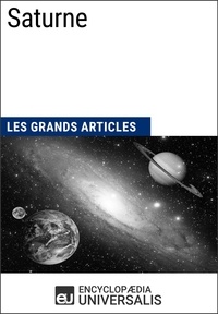  Encyclopaedia Universalis - Saturne - Les Grands Articles d'Universalis.