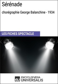  Encyclopaedia Universalis - Sérénade (chorégraphie George Balanchine - 1934) - Les Fiches Spectacle d'Universalis.