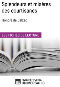  Encyclopaedia Universalis - Splendeurs et misères des courtisanes d'Honoré de Balzac - Les Fiches de lecture d'Universalis.