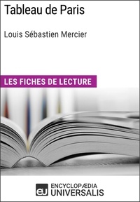  Encyclopaedia Universalis - Tableau de Paris de Louis Sébastien Mercier - Les Fiches de lecture d'Universalis.