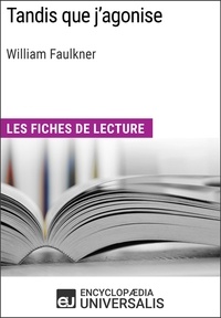  Encyclopaedia Universalis - Tandis que j'agonise de William Faulkner - Les Fiches de lecture d'Universalis.