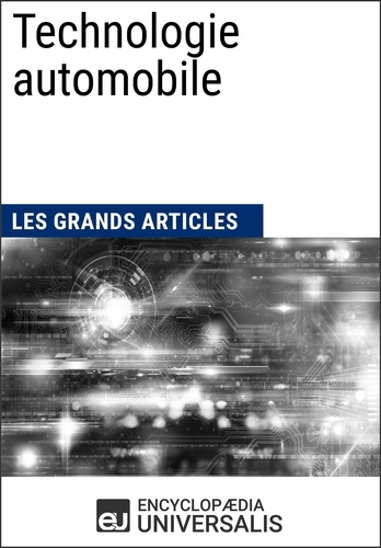 Technologie automobile. Les Grands Articles d'Universalis