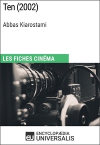  Encyclopaedia Universalis - Ten d'Abbas Kiarostami - Les Fiches Cinéma d'Universalis.