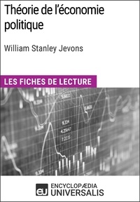  Encyclopaedia Universalis - Théorie de l'économie politique de William Stanley Jevons - Les Fiches de lecture d'Universalis.