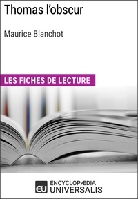  Encyclopaedia Universalis - Thomas l'obscur de Maurice Blanchot - Les Fiches de lecture d'Universalis.