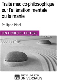  Encyclopaedia Universalis - Traité médico-philosophique sur l'aliénation mentale ou la manie de Philippe Pinel - Les Fiches de lecture d'Universalis.