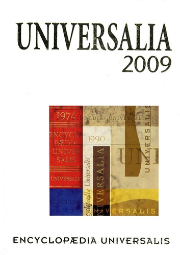  Encyclopaedia Universalis - Universalia 2009 - La politique, les connaissances, la culture en 2008.