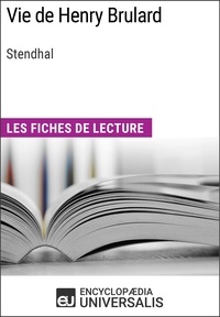  Encyclopaedia Universalis - Vie de Henry Brulard de Stendhal - Les Fiches de lecture d'Universalis.