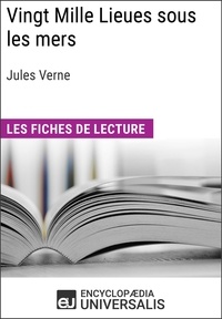  Encyclopaedia Universalis - Vingt Mille Lieues sous les mers de Jules Verne - Les Fiches de lecture d'Universalis.