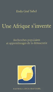 Une Afrique S'Invente. Recherches Populaires Et Apprentissage De La Democratie