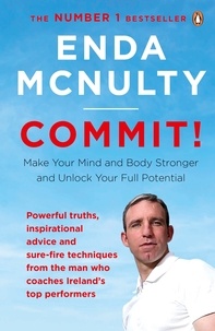 Enda McNulty - Commit! - Make Your Mind and Body Stronger and Unlock Your Full Potential.