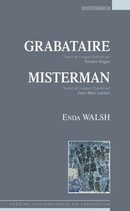 Enda Walsh - Grabataire - Suivi de Misterman.