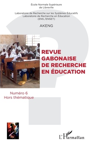 Revue Gabonaise de recherche en éducation. Numero 6 Hors thématique