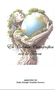 En Colisión Catastrófica con la Tierra