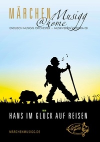 Endlisch Musigg - Hans im Glück auf Reisen - MärchenMusigg@home 2020.
