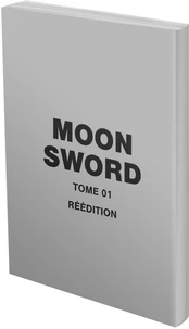 The Moon Sword T01 - Réédition